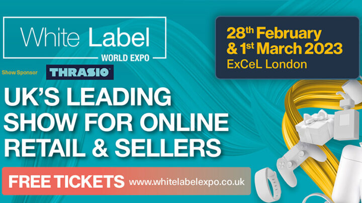 White Label World Expo 2023 – UK’s leading online retail sourcing show